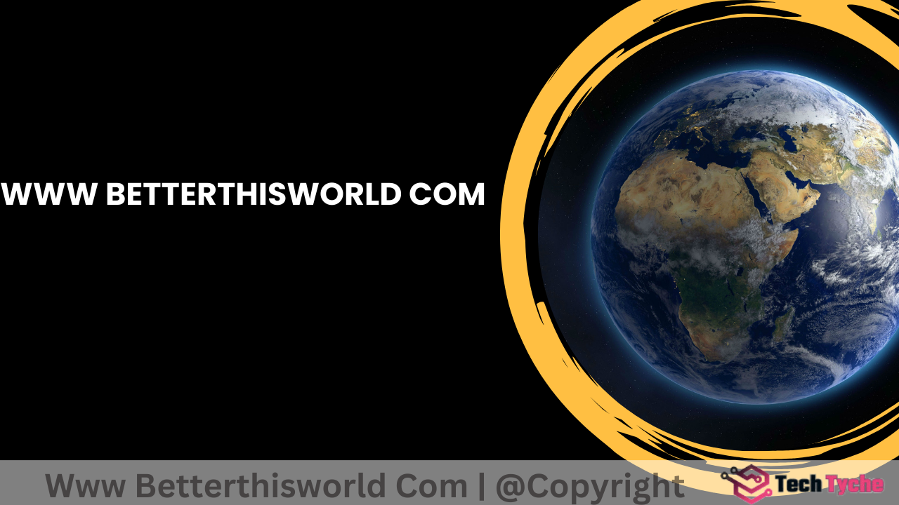 www Betterthisworld com